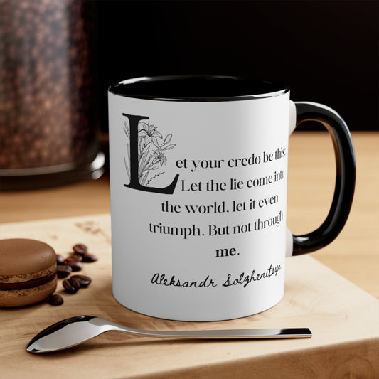 Solzhenitsyn Quote Mug: Let your credo be this...