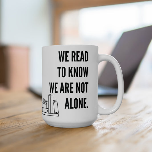 We Read to Know We Are Not Alone